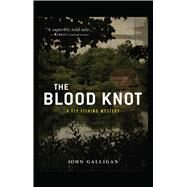 The Blood Knot by Galligan, John, 9781440553950