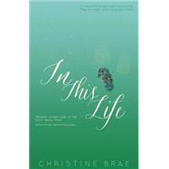 In This Life by Brae, Christine, 9781519303950