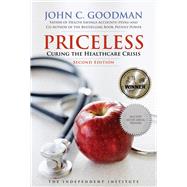 Priceless Curing the Healthcare Crisis by Goodman, John C., 9781598133950