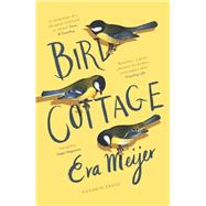 Bird Cottage by Meijer, Eva; Fawcett, Antoinette, 9781782273950