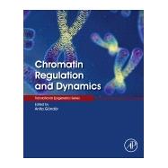 Chromatin Regulation and Dynamics by Gondor, Anita, 9780128033951