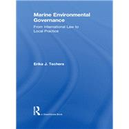 Marine Environmental Governance: From International Law to Local Practice by Techera; Erika J., 9780415823951