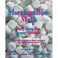 Marshmallow Math : Early Math for Toddlers, Preschoolers, and Primary School Children by Schindeler, Trevor, 9781553953951