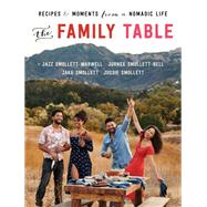 The Family Table by Smollett-Warwell, Jazz; Smollett-Bell, Jurnee; Smollett, Jake; Smollett, Jussie, 9780062693952
