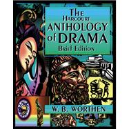The Harcourt Anthology of Drama, Brief Edition by Worthen, W. B., 9780155063952