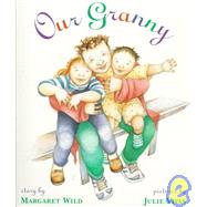 Our Granny by Wild, Margaret, 9780395883952