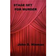 Stage Set for Murder by Hinman, John S., 9781467983952