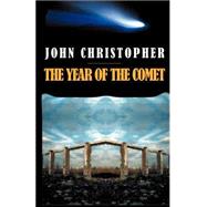 The Year of the Comet by Christopher, John, 9781587153952