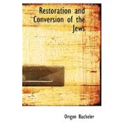 Restoration and Conversion of the Jews by Bacheler, Origen, 9780554643953