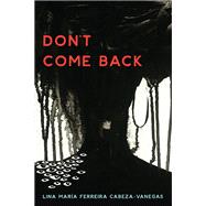 Don't Come Back by Ferreira Cabeza-vanegas, Lina Mara, 9780814253953
