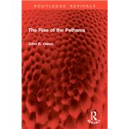 The Rise of the Pelhams by John B. Owen, 9781032953953