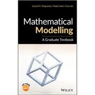 Mathematical Modelling A Graduate Textbook by Moghadas, Seyed M.; Jaberi-douraki, Majid, 9781119483953