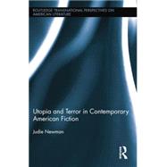 Utopia and Terror in Contemporary American Fiction by Newman; Judie, 9781138813953
