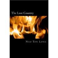 The Lost Country by Long, Ngo Ton; Kolzion, David, 9781523783953