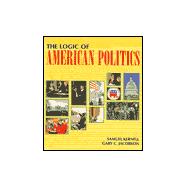 The Logic of American Politics by Samuel Kernell; Gary C. Jacobson, 9781568023953