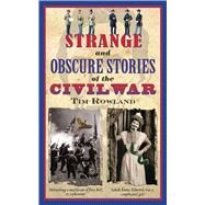 STRANGE & OBSCURE STORIES CIVIL P by ROWLAND,TIM, 9781616083953