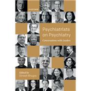 Psychiatrists on Psychiatry Conversations with leaders by Bhugra, Dinesh, 9780198853954