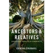 Ancestors and Relatives Genealogy, Identity, and Community by Zerubavel, Eviatar, 9780199773954