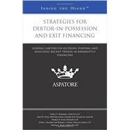 Strategies for Debtor-in-possession and Exit Financing by Rothleder, Jeffrey N.; Nesse, Janet M.; Soref, Randye B.; Morabito, Erika L.; Riela, Michael J., 9780314293954