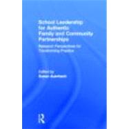 School Leadership for Authentic Family and Community Partnerships: Research Perspectives for Transforming Practice by Auerbach; Susan, 9780415893954
