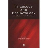Theology and Eschatology at the Turn of the Millennium by Jones, L. Gregory; Buckley, James J., 9780631233954