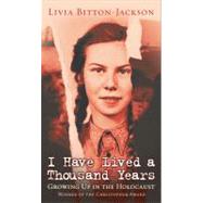 I Have Lived a Thousand Years I Have Lived a Thousand Years by Bitton-Jackson, Livia, 9780689823954