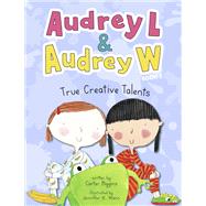 Audrey L and Audrey W: True Creative Talents Book 2 by Higgins, Carter; Mann, Jennifer K., 9781452183954