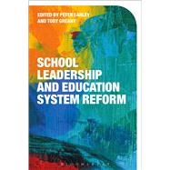 School Leadership and Education System Reform by Earley, Peter; Greany, Toby, 9781474273954