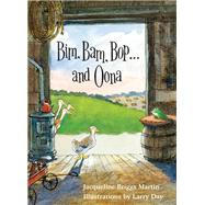 Bim, Bam, Bop... and Oona by Martin, Jacqueline Briggs; Day, Larry, 9781517903954
