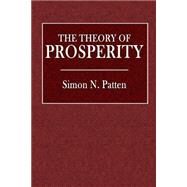 The Theory of Prosperity by Patten, Simon N., 9781523843954