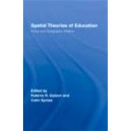 Spatial Theories of Education: Policy and Geography Matters by Gulson; Kalervo N., 9780415403955