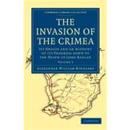 The Invasion of the Crimea by Kinglake, Alexander William, 9781108023955