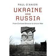 Ukraine and Russia by D'Anieri, Paul, 9781108713955