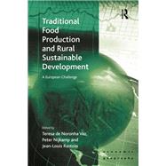Traditional Food Production and Rural Sustainable Development: A European Challenge by Vaz,Teresa de Noronha, 9781138273955