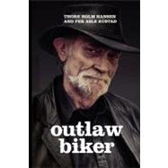 Outlaw Biker by Hansen, Thore Holm; Rustad, Per Asle, 9781475253955