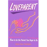 Love Parent by Thompson, Betsy Otter, 9781481953955