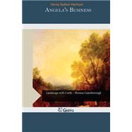 Angela's Business by Harrison, Henry Sydnor, 9781505493955