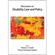 Discussions on Disability Law and Policy by Kuszler, Patricia C.; Ibrahim, Christy Thompson, 9781611633955