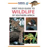 First Field Guide to Wildlife of Southern Africa by Sean Fraser, 9781775843955
