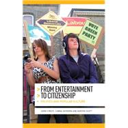 From entertainment to citizenship Politics and popular culture by Street, John; Inthorn, Sanna; Scott, Martin, 9781784993955