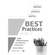 Best Practices at Tier 1 by Gregory, Gayle; Kaufeldt, Martha; Mattos, Mike, 9781936763955