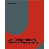 Jan Tschichold and the New Typography by Stirton, Paul, 9780300243956
