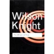 The Wheel of Fire by Knight,G. Wilson, 9780415253956