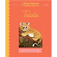 Talala The curious leopard cub who joined a lion pride by Murrow, Vita; Finkeldey, Alexandra, 9780711263956