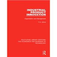 Industrial Product Innovation by Johne; F A, 9780815383956