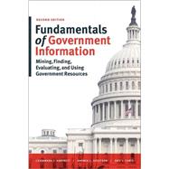 Fundamentals of Government Information by Hartnett, Cassandra J.; Sevetson, Andrea L.; Forte, Eric J., 9780838913956
