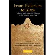 From Hellenism to Islam by Cotton, Hannah M.; Hoyland, Robert G.; Price, Jonathan J.; Wasserstein, David J., 9781107403956