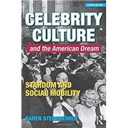 Celebrity Culture and the American Dream: Stardom and Social Mobility by Sternheimer; Karen, 9781138023956
