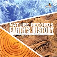 Nature Records Earth's History | Ice Cores, Tree Rings and Fossils Grade 5 | Children's Earth Sciences Books by Baby Professor, 9781541953956