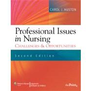 Professional Issues in Nursing Challenges and Opportunities by Huston, Carol J., 9781605473956